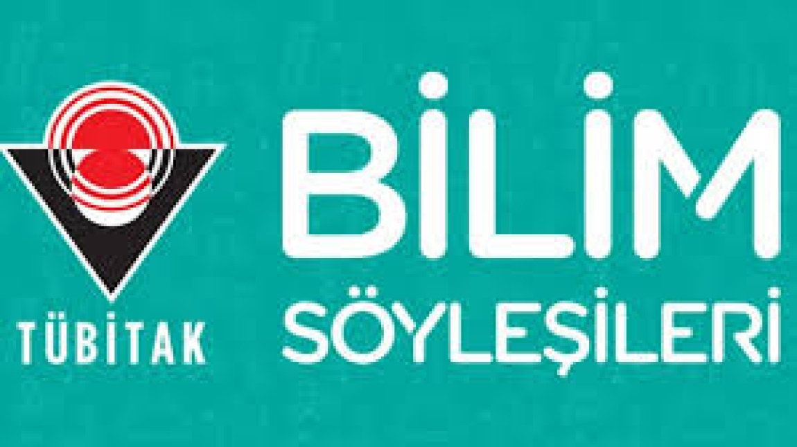 Okulumuzda Tübitak Bilim Söyleşisi Gerçekleştirildi